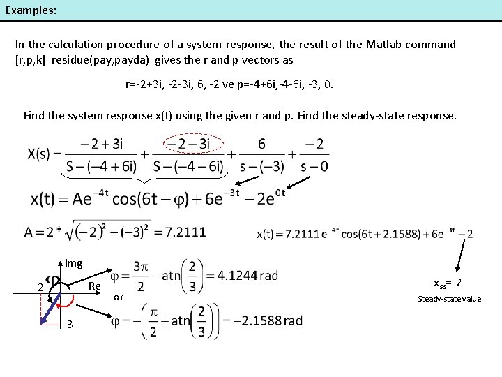 Examples: In the calculation procedure of a system response, the result of the Matlab