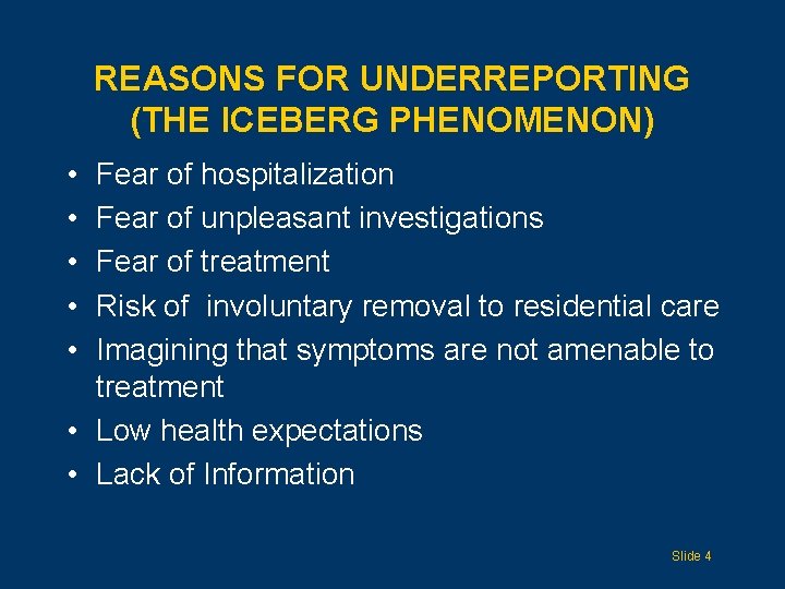 REASONS FOR UNDERREPORTING (THE ICEBERG PHENOMENON) • • • Fear of hospitalization Fear of