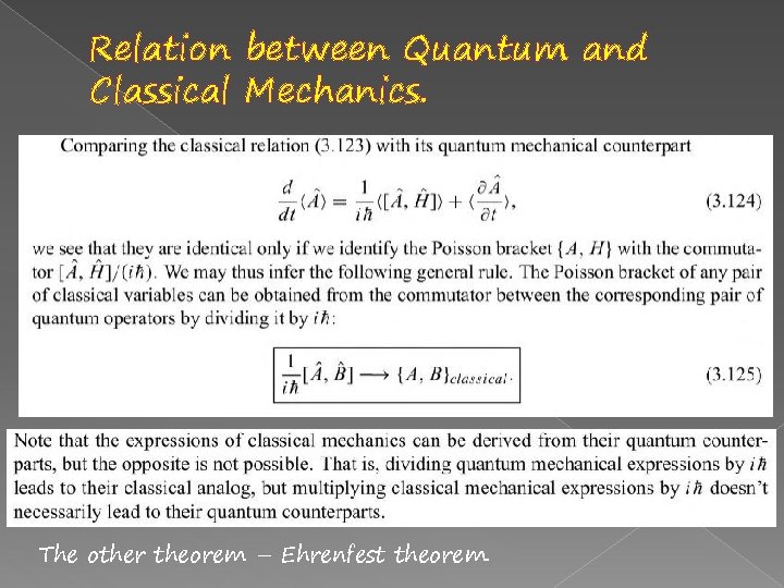 Relation between Quantum and Classical Mechanics. The other theorem – Ehrenfest theorem. 