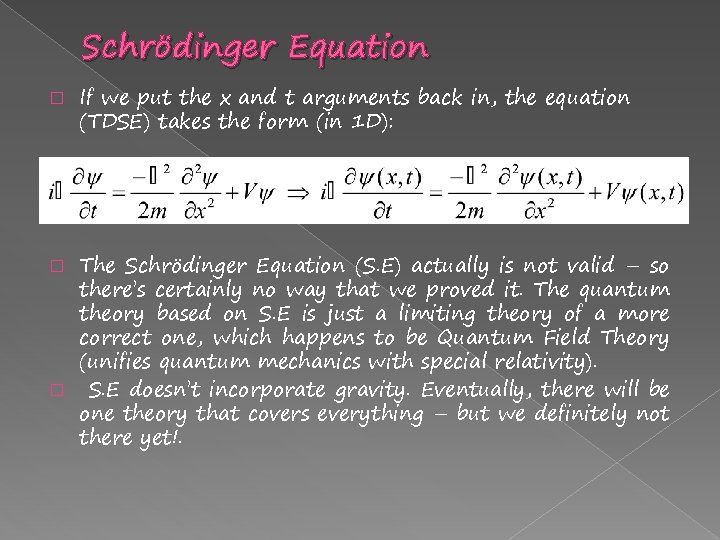 Schrödinger Equation � If we put the x and t arguments back in, the