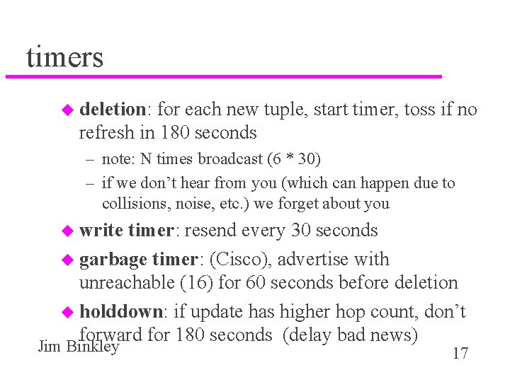 timers u deletion: for each new tuple, start timer, toss if no refresh in