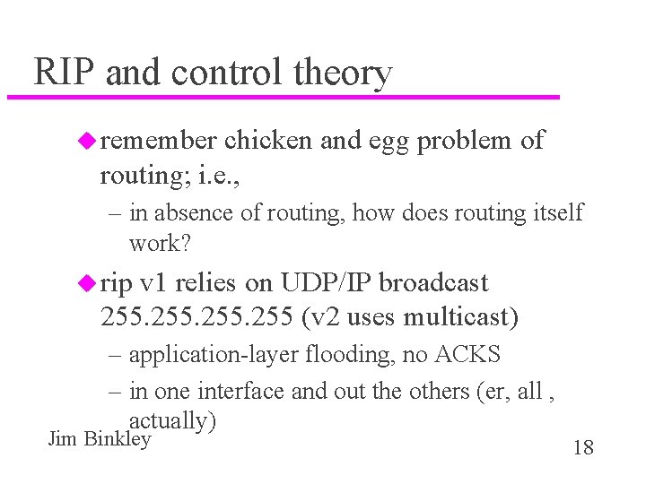 RIP and control theory u remember chicken and egg problem of routing; i. e.