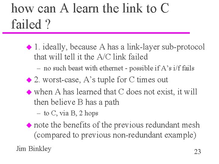 how can A learn the link to C failed ? u 1. ideally, because