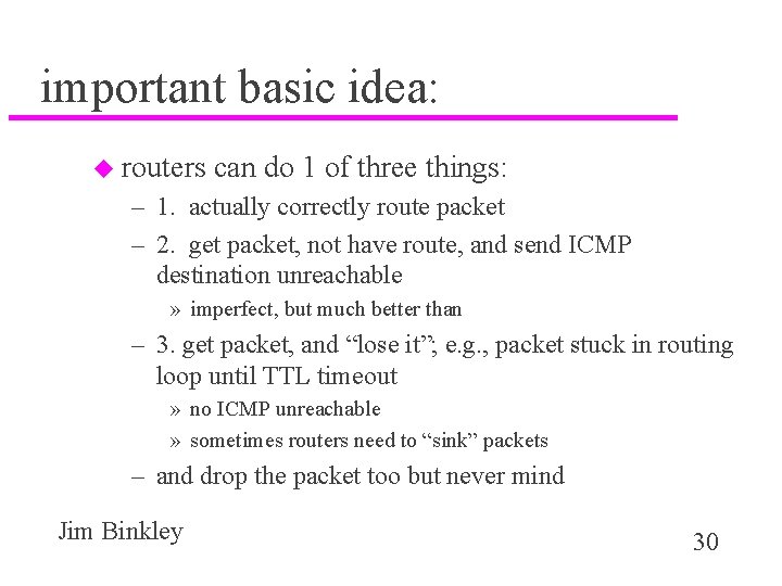 important basic idea: u routers can do 1 of three things: – 1. actually