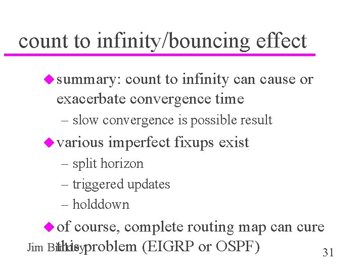 count to infinity/bouncing effect u summary: count to infinity can cause or exacerbate convergence