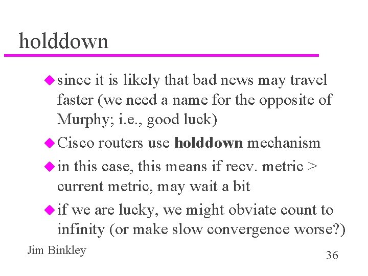 holddown u since it is likely that bad news may travel faster (we need