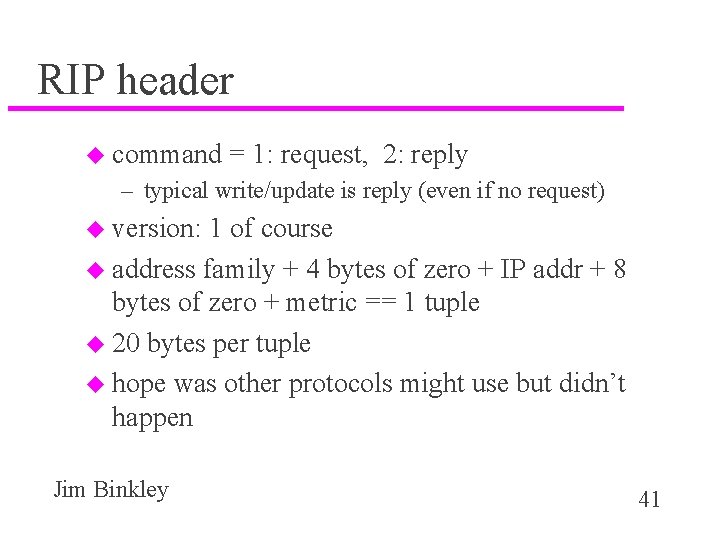 RIP header u command = 1: request, 2: reply – typical write/update is reply