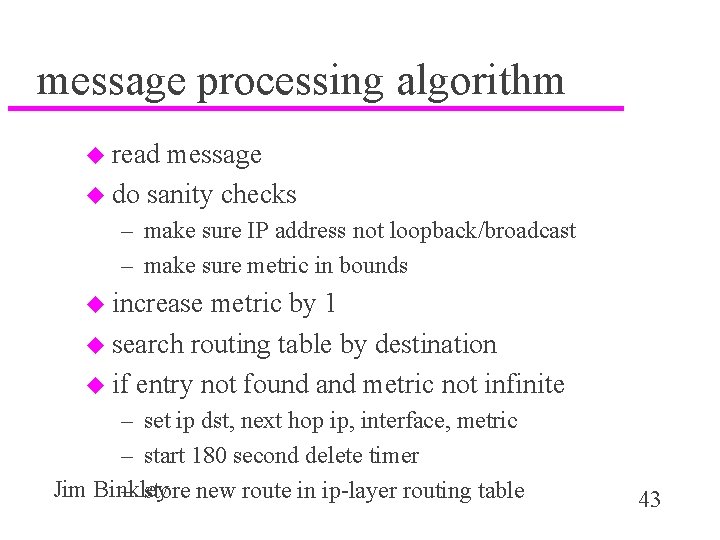 message processing algorithm u read message u do sanity checks – make sure IP