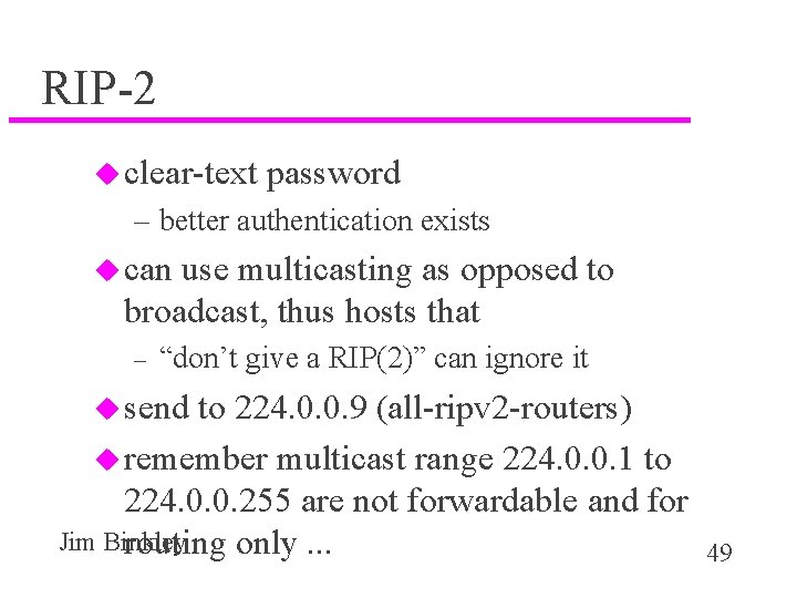 RIP-2 u clear-text password – better authentication exists u can use multicasting as opposed