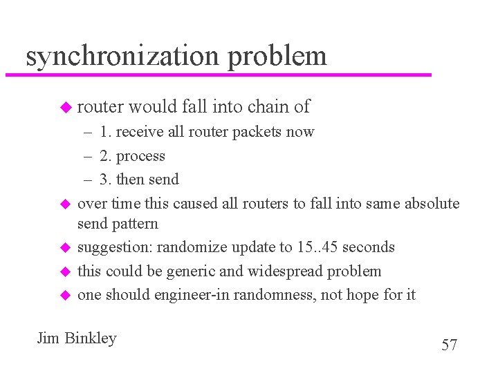 synchronization problem u router u u would fall into chain of – 1. receive