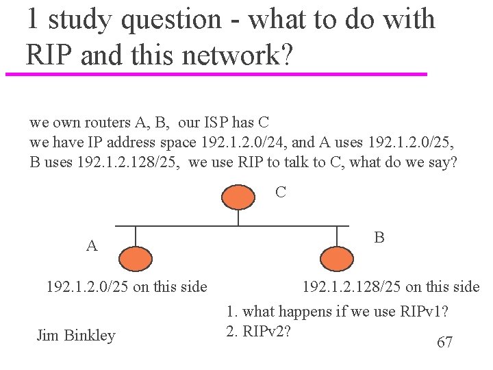 1 study question - what to do with RIP and this network? we own