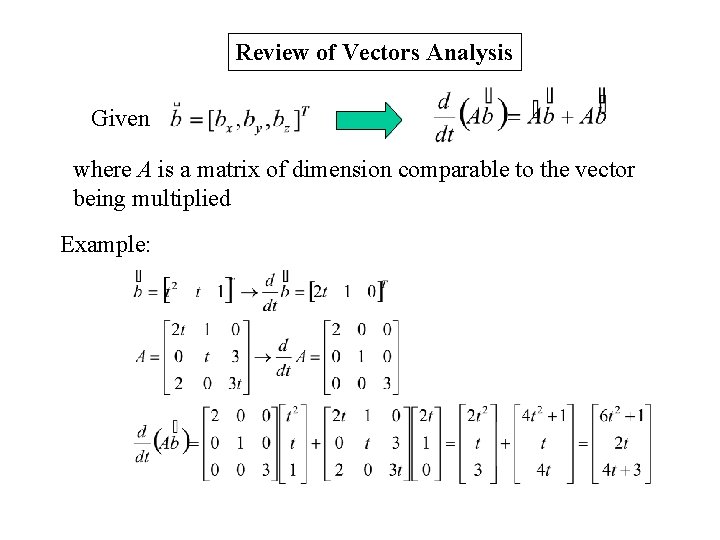 Review of Vectors Analysis Given where A is a matrix of dimension comparable to