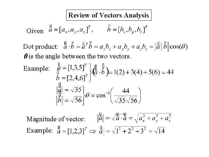 Review of Vectors Analysis Given Dot product: is the angle between the two vectors.