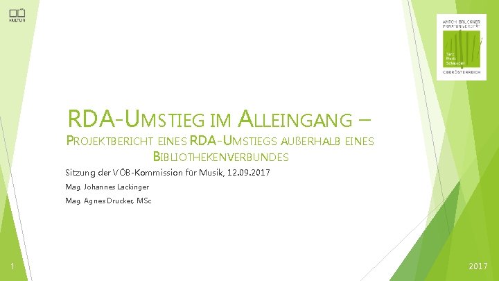 RDA-UMSTIEG IM ALLEINGANG – PROJEKTBERICHT EINES RDA-UMSTIEGS AUßERHALB EINES BIBLIOTHEKENVERBUNDES Sitzung der VÖB-Kommission für