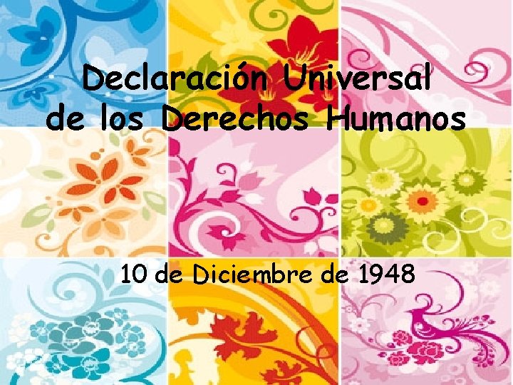 Declaración Universal de los Derechos Humanos 10 de Diciembre de 1948 