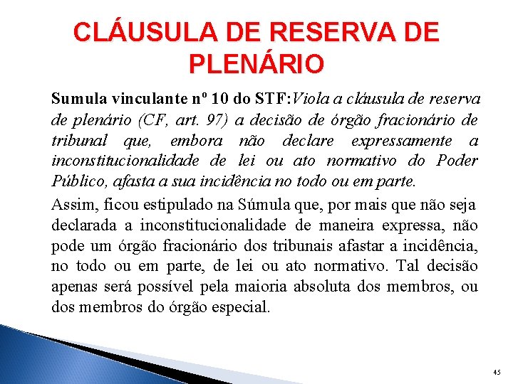 CLÁUSULA DE RESERVA DE PLENÁRIO Sumula vinculante nº 10 do STF: Viola a cláusula
