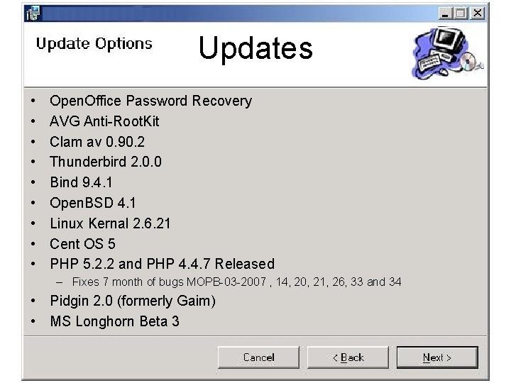 Updates • • • Open. Office Password Recovery AVG Anti-Root. Kit Clam av 0.