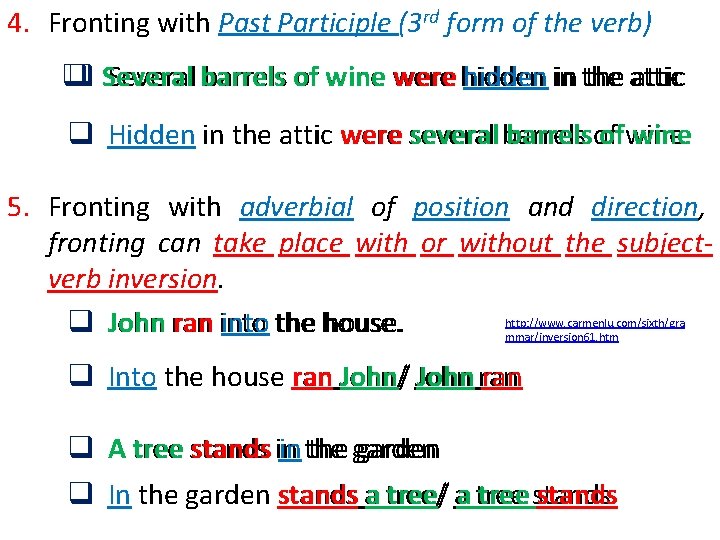4. Fronting with Past Participle (3 rd form of the verb) q q Several