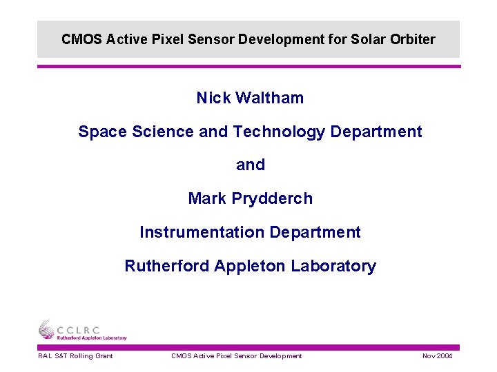 CMOS Active Pixel Sensor Development for Solar Orbiter Nick Waltham Space Science and Technology