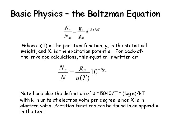 Basic Physics – the Boltzman Equation Where u(T) is the partition function, gn is