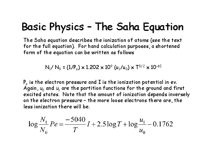 Basic Physics – The Saha Equation The Saha equation describes the ionization of atoms