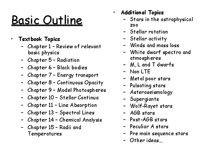 Basic Outline • Textbook Topics – Chapter 1 – Review of relevant basic physics