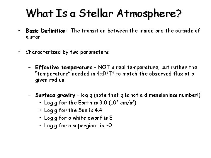 What Is a Stellar Atmosphere? • Basic Definition: The transition between the inside and