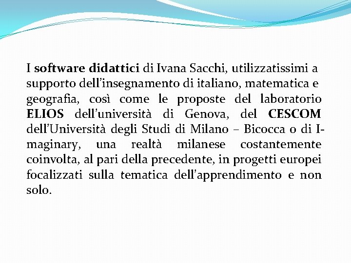  I software didattici di Ivana Sacchi, utilizzatissimi a supporto dell’insegnamento di italiano, matematica