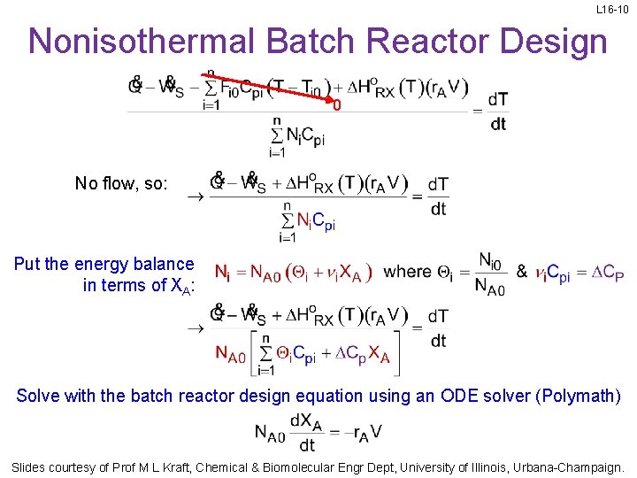 L 16 -10 Nonisothermal Batch Reactor Design 0 No flow, so: Put the energy L 16 -10 Nonisothermal Batch Reactor Design 0 No flow, so: Put the energy