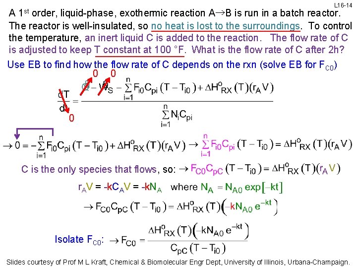 L 16 -14 1 st A order, liquid-phase, exothermic reaction A→B is run in L 16 -14 1 st A order, liquid-phase, exothermic reaction A→B is run in