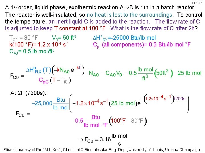 L 16 -15 1 st A order, liquid-phase, exothermic reaction A→B is run in L 16 -15 1 st A order, liquid-phase, exothermic reaction A→B is run in