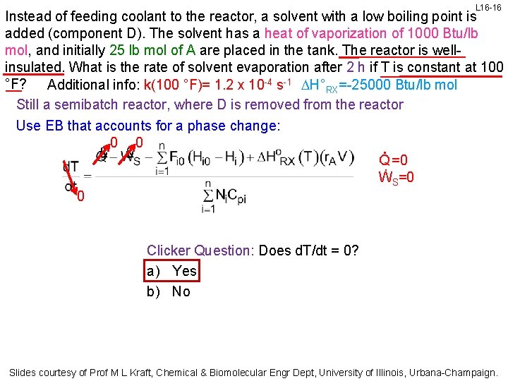 L 16 -16 Instead of feeding coolant to the reactor, a solvent with a L 16 -16 Instead of feeding coolant to the reactor, a solvent with a