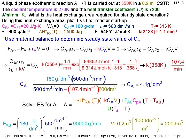 A liquid phase exothermic reaction A →B is carried out at 358 K in A liquid phase exothermic reaction A →B is carried out at 358 K in