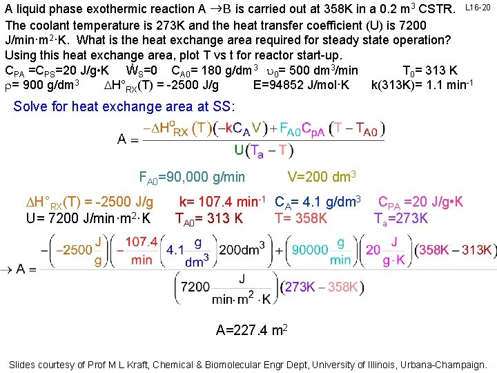 A liquid phase exothermic reaction A →B is carried out at 358 K in A liquid phase exothermic reaction A →B is carried out at 358 K in