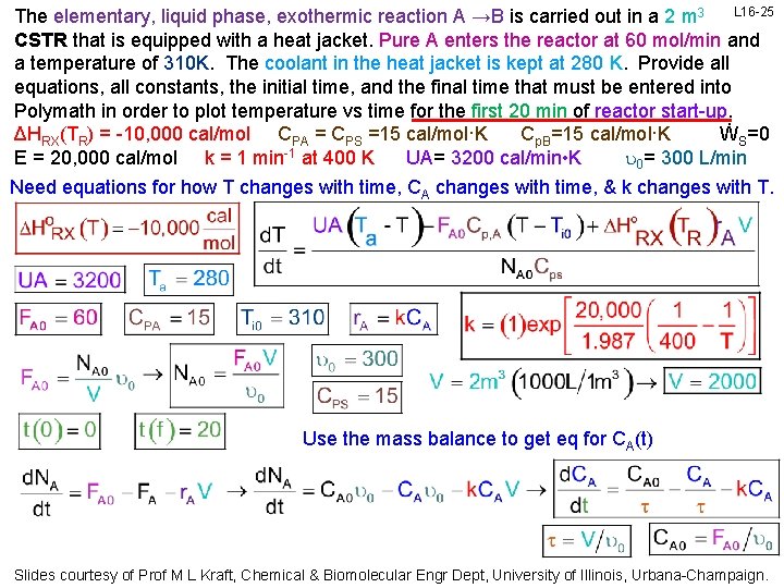 The elementary, liquid phase, exothermic reaction A →B is carried out in a 2 The elementary, liquid phase, exothermic reaction A →B is carried out in a 2