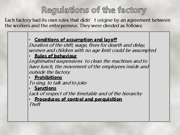 Regulations of the factory Each factory had its own rules that didn’t origine by