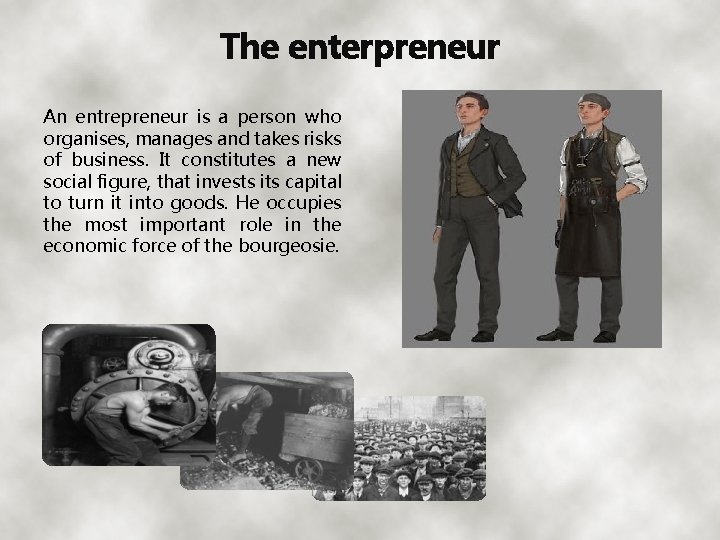 The enterpreneur An entrepreneur is a person who organises, manages and takes risks of
