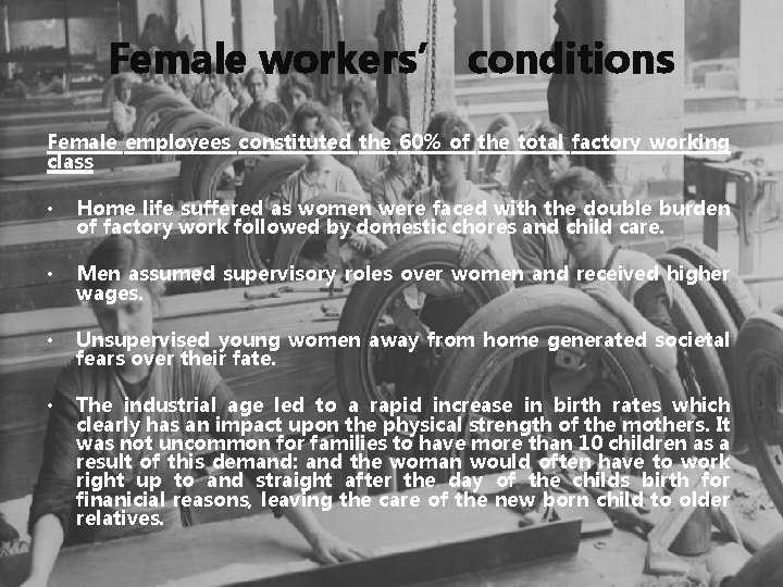 Female workers’ conditions Female employees constituted the 60% of the total factory working class
