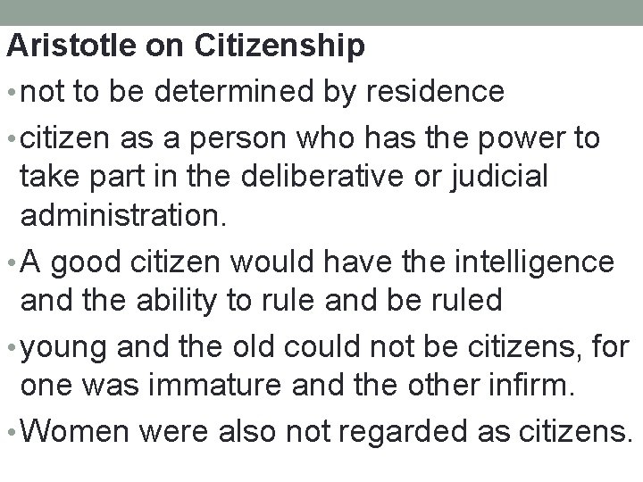 Aristotle on Citizenship • not to be determined by residence • citizen as a Aristotle on Citizenship • not to be determined by residence • citizen as a