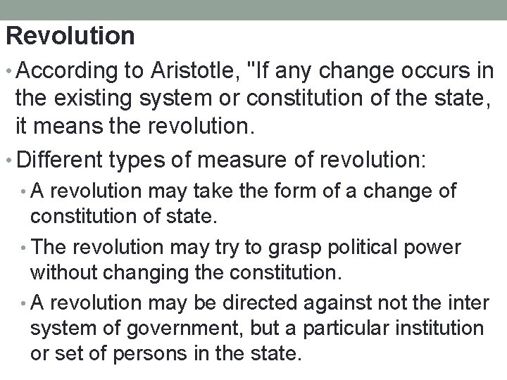 Revolution • According to Aristotle, "If any change occurs in the existing system or Revolution • According to Aristotle, "If any change occurs in the existing system or