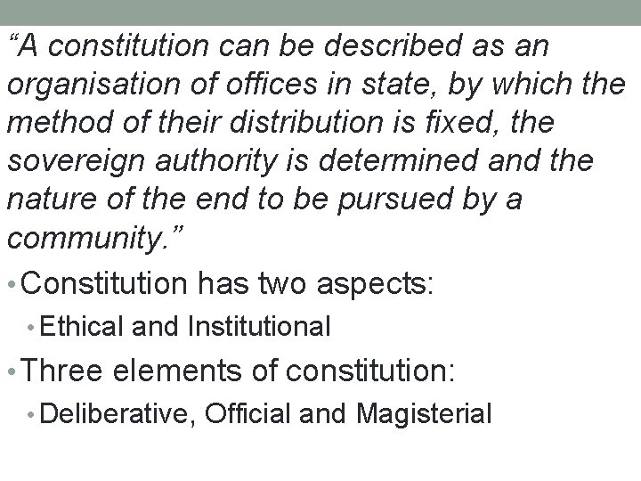 “A constitution can be described as an organisation of offices in state, by which “A constitution can be described as an organisation of offices in state, by which