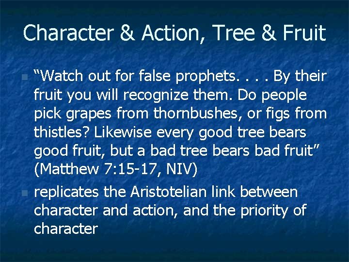 Character & Action, Tree & Fruit n n “Watch out for false prophets. .