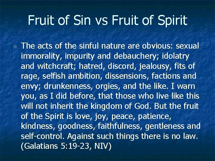 Fruit of Sin vs Fruit of Spirit n The acts of the sinful nature