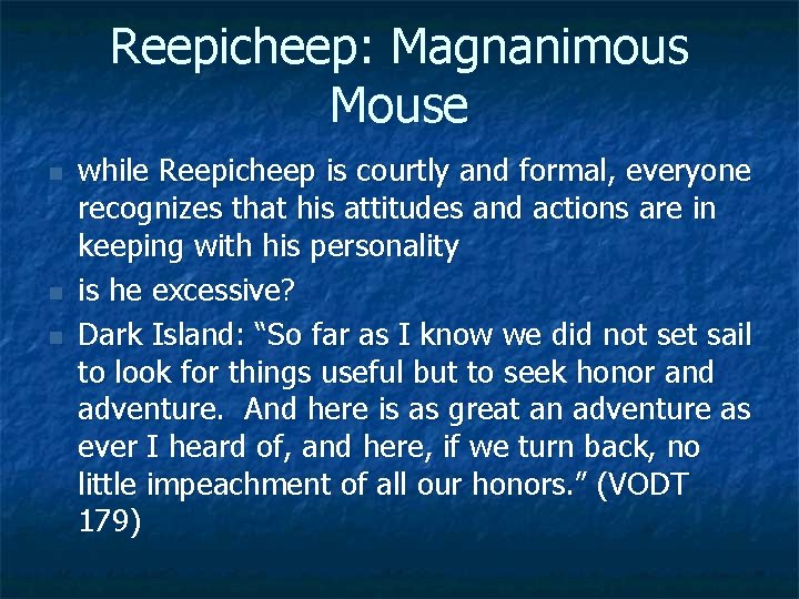 Reepicheep: Magnanimous Mouse n n n while Reepicheep is courtly and formal, everyone recognizes