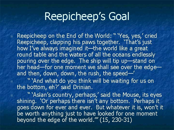 Reepicheep’s Goal n n n Reepicheep on the End of the World: “ ‘Yes,