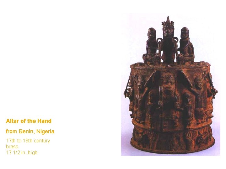 Altar of the Hand from Benin, Nigeria 17 th to 18 th century brass