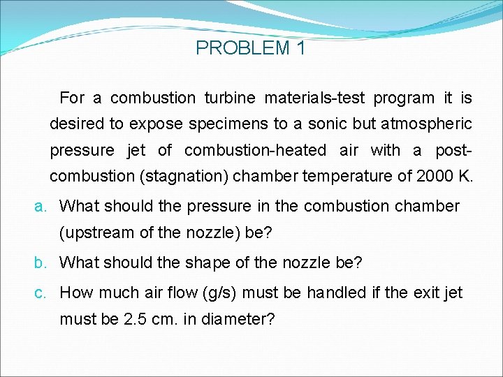 PROBLEM 1 For a combustion turbine materials-test program it is desired to expose specimens PROBLEM 1 For a combustion turbine materials-test program it is desired to expose specimens