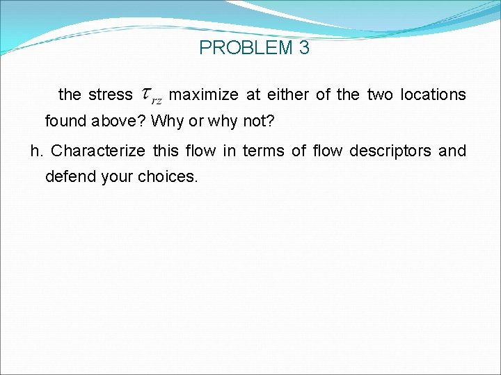 PROBLEM 3 the stress maximize at either of the two locations found above? Why PROBLEM 3 the stress maximize at either of the two locations found above? Why
