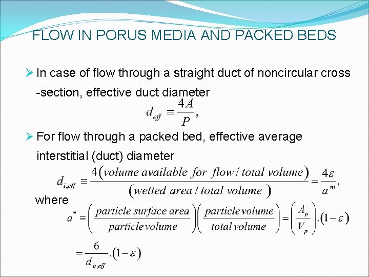 FLOW IN PORUS MEDIA AND PACKED BEDS Ø In case of flow through a FLOW IN PORUS MEDIA AND PACKED BEDS Ø In case of flow through a