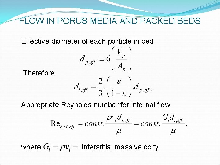 FLOW IN PORUS MEDIA AND PACKED BEDS Effective diameter of each particle in bed FLOW IN PORUS MEDIA AND PACKED BEDS Effective diameter of each particle in bed